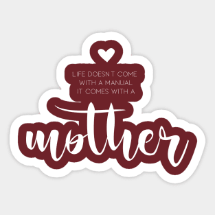 Life comes with a mother (white) Sticker